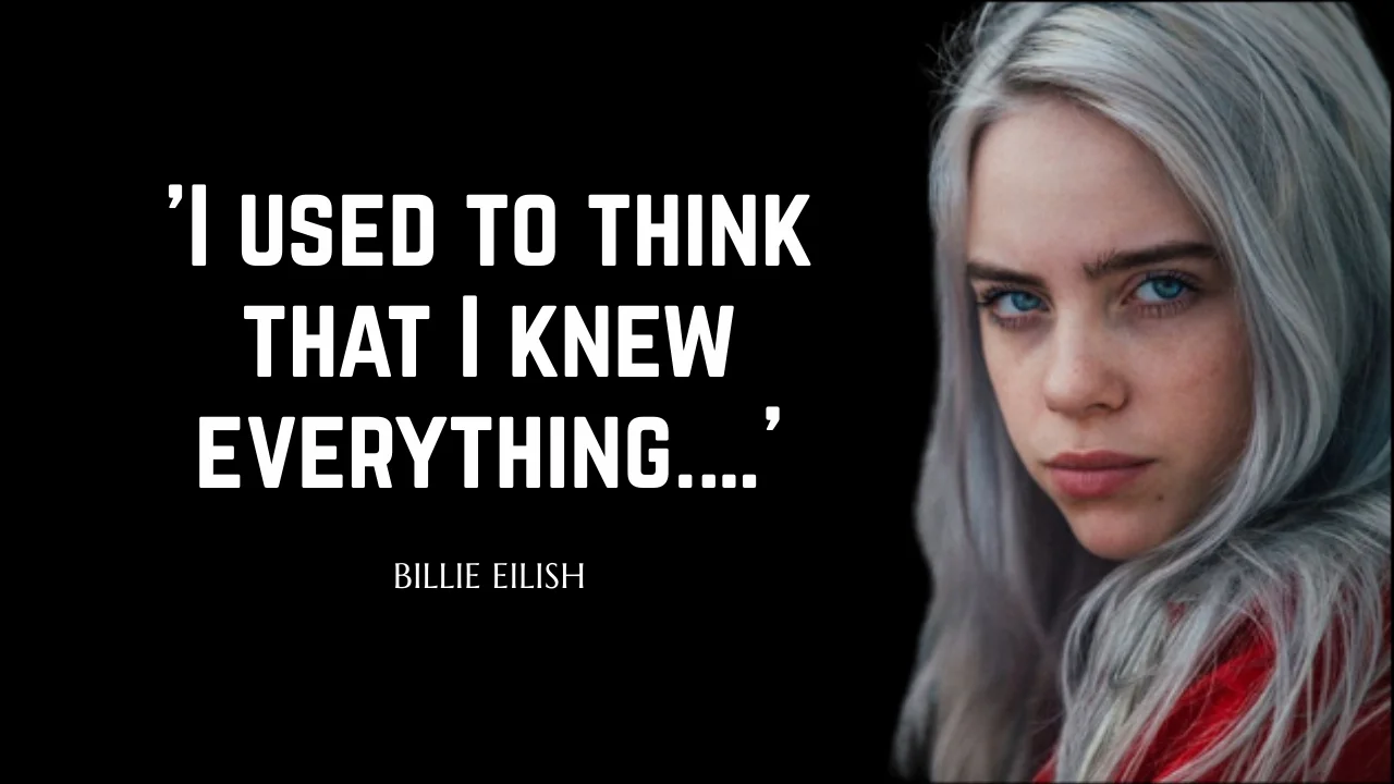 Quote of the Day by Billie Eilish